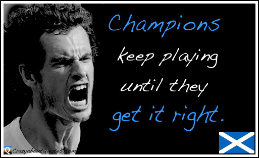 Andy Murray with inspirational sports quote about champions.